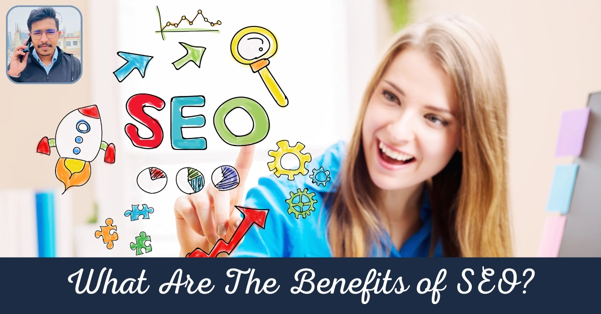 What Are The Benefits of SEO
